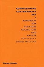 Commissioning Contemporary Art, a handbook for curators, collectors and artists